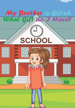 My Brother is Gifted. What Gift do I Have?