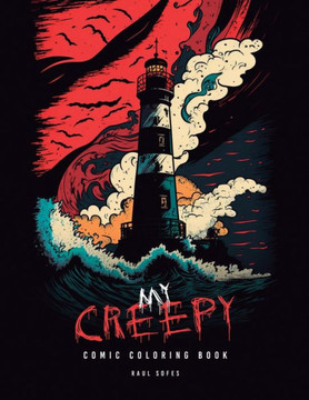 My Creepy Comic Coloring Book: Creepy, bizarre, and obscure Coloring Book for Adults and Teens