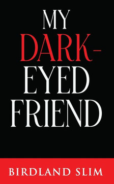 My Dark-Eyed Friend