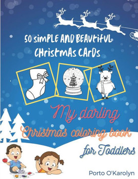 My darling Christmas coloring book for Toddlers: My darling Christmas coloring book for Toddlers - Ages 1-3, Ages 2-4, Preschool - Color with Santa Cl