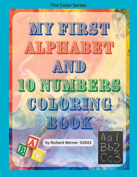 My First Alphabet and 10 Numbers Coloring Book: Letters from A to Z and Numbers from 1 to 10