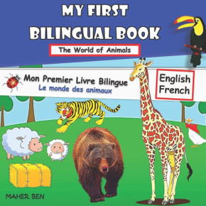 My First Bilingual Book Animals: Bilingual Book English-French For Children Amazing Fun with Animals French Learning Book for Children