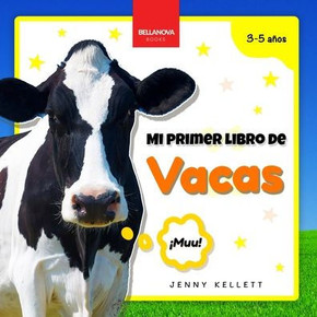 My First Cow Book / Mi Primer Libro de Vacas: Curiosidades y actividades sobre vacas para niños 3-5 años