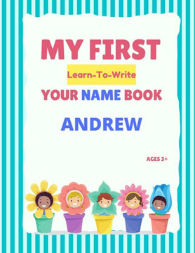 My First Learn-To-Write Your Name Book: Andrew