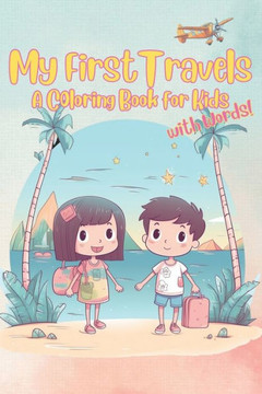 My First Travels - A Coloring Book for Kids: Get ready for the holidays!