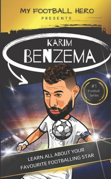 My Football Hero: Karim Benzema: Learn all about your favourite football star