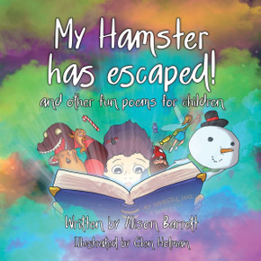 My Hamster has escaped! and other fun poems for children. My Hamster has escaped! and other fun poems for children.