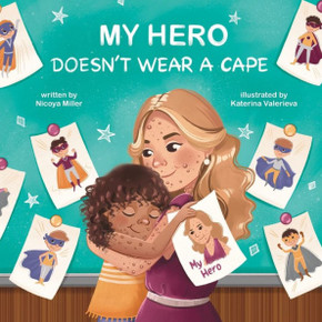 My Hero Doesn't Wear a Cape My Hero Doesn't Wear a Cape