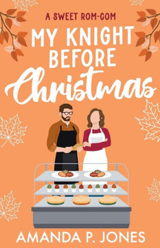 My Knight Before Christmas: A Sweet Romcom