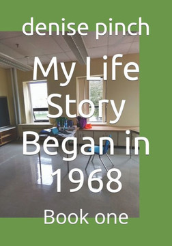 My Life Story Began in 1968: Book one