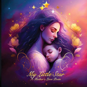 My Little Star: A Mother's Love Poem