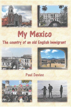 My Mexico: The country of an Old English immigrant