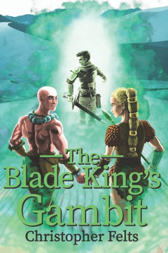 The Blade King'S Gambit The Blade King'S Gambit