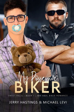 My Possessive Biker: An ABDL MM Biker Romance