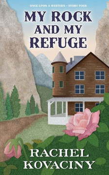 My Rock and My Refuge