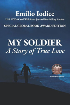 My Soldier: A Story of True Love My Soldier: A Story of True Love