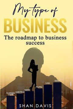 My Type of Business: The Roadmap to Business Success