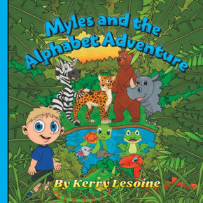 Myles and the Alphabet Adventure: A Rhyming Journey Through the Animal Kingdom to Learn the ABC's