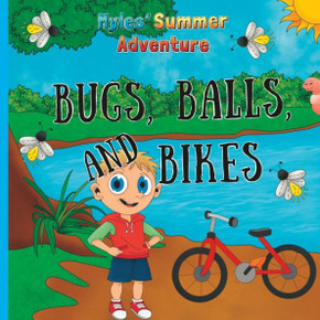 Myles' Summer Adventure - Bugs, Balls, and Bikes