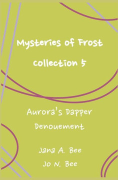 Mysteries of Frost - Collection 5: Aurora's Dapper Denouement