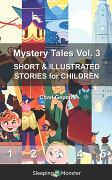 Mystery Tales Vol. 3: SHORT & ILLUSTRATED STORIES for CHILDREN