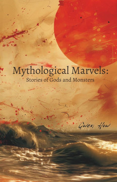 Mythological Marvels: Stories of Gods and Monsters