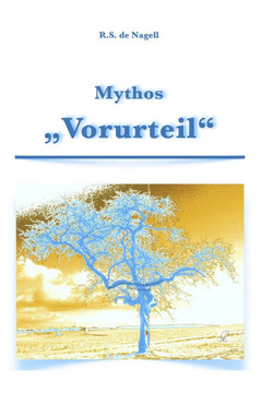 Mythos Vorurteil: Es sind nicht die Dinge, die uns beuruhigen, sondern das was wir darüber denken!!