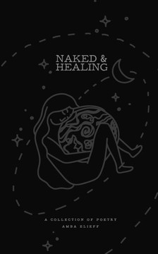Naked & Healing: A collection of poetry