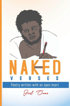 Naked Verses: Poetry written with an open heart Naked Verses: Poetry written with an open heart