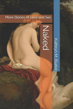 Naked: More Stories of Love and Sex Naked: More Stories of Love and Sex