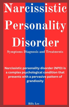 Narcissistic personality disorder Symptoms diagnosis and treatments: Narcissistic personality disorder (NPD) is a complex psychological condition that