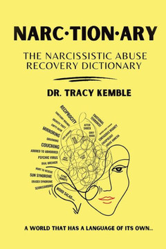 Narctionary: The Narcissistic Abuse Recovery Dictionary