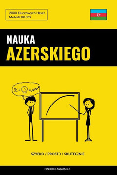 Nauka Azerskiego - Szybko / Prosto / Skutecznie: 2000 Kluczowych Hasel