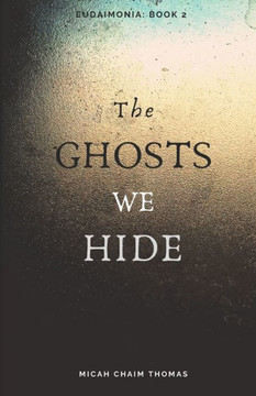 The Ghosts We Hide The Ghosts We Hide