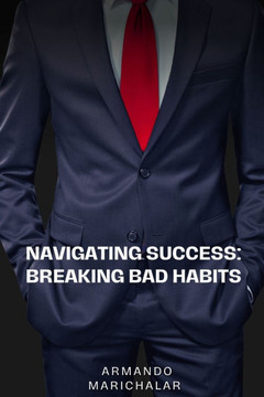 Navigating Success: Breaking Bad Habits