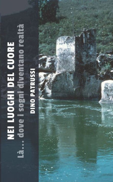 Nei Luoghi del Cuore: Là... dove i sogni diventano realtà