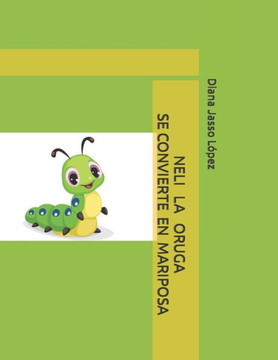 Neli La Oruga Se Convierte En Mariposa