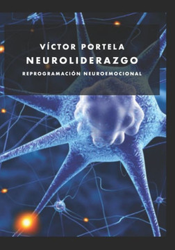Neuroliderazgo: Reprogramación Neuro-Emocional