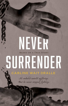 Never Surrender: One Man's Courage