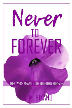 Never to Forever: They were meant to be together forever