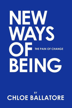 New Ways of Being: The Pain of Change