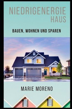 Niedrigenergiehaus: Bauen, Wohnen und Sparen