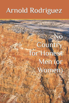 No Country for Honest Men (or Women)