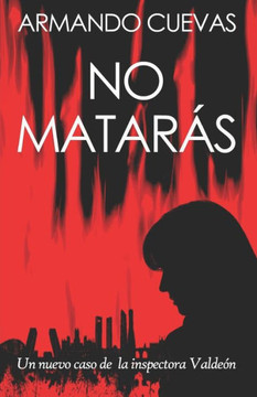 No Matarás: ¿Es matar el peor de los crímenes? Un nuevo caso de la inspectora Valdeón