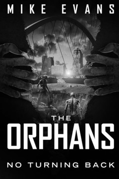 No Turning Back: A Post-Apocalyptic Zombie Survival Thriller (The Orphans Series Book 11)