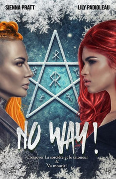No Way !: Cross Over - La sorcière et le Tatoueur & Va Mourir ! (Ultime tome)
