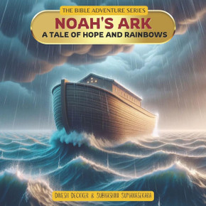 Noah's Ark - A Tale of Hope and Rainbows