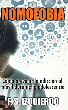Nomofobia: Cómo prevenir la adicción al móvil durante la adolescencia.