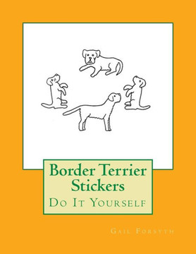 Border Terrier Stickers: Do It Yourself