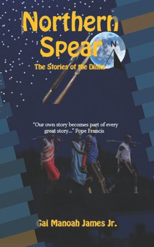Northern Spear: The Stories of the Dinka